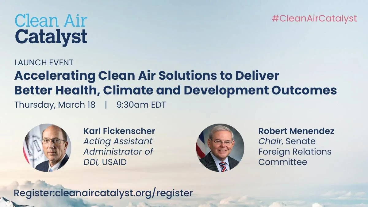 Launch of Clean Air Catalyst: Accelerating Clean Air Solutions to Deliver Better Health, Climate and Development Outcomes